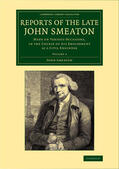 Smeaton |  Reports of the Late John Smeaton | Buch |  Sack Fachmedien