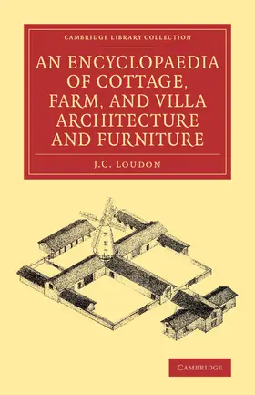 Loudon |  An Encyclopaedia of Cottage, Farm, and Villa Architecture and Furniture | Buch |  Sack Fachmedien