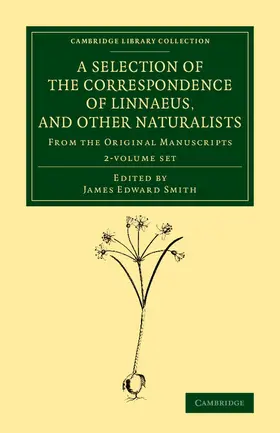 Smith |  A Selection of the Correspondence of Linnaeus, and Other Naturalists 2 Volume Set | Buch |  Sack Fachmedien