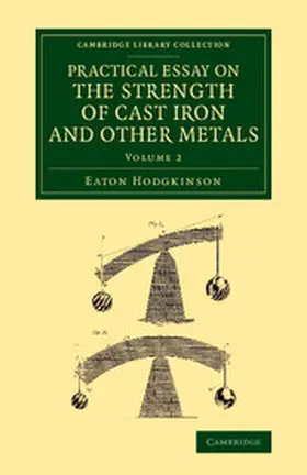 Hodgkinson |  Practical Essay on the Strength of Cast Iron and Other Metals | Buch |  Sack Fachmedien
