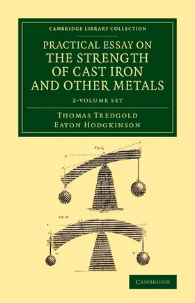 Tredgold / Hodgkinson |  Practical Essay on the Strength of Cast Iron and Other Metals 2 Volume Set | Buch |  Sack Fachmedien