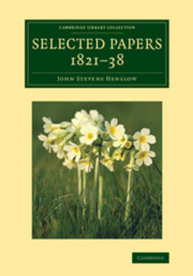 Henslow | Selected Papers, 1821 38 | Buch | 978-1-108-07054-6 | sack.de