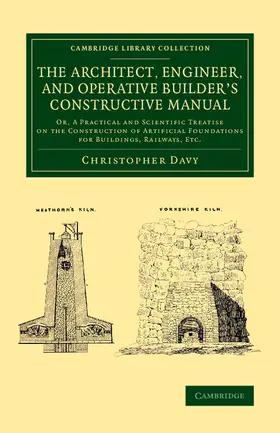 Davy |  The Architect, Engineer, and Operative Builder's Constructive Manual | Buch |  Sack Fachmedien