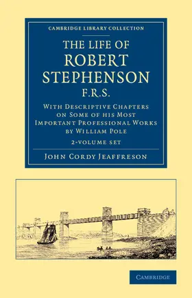 Jeaffreson / Pole |  The Life of Robert Stephenson, F.R.S. 2 Volume Set | Buch |  Sack Fachmedien