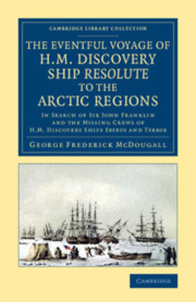 McDougall | The Eventful Voyage of H.M. Discovery Ship Resolute to the Arctic Regions | Buch | 978-1-108-07084-3 | sack.de
