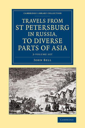 Bell | Travels from St Petersburg in Russia, to Diverse Parts of Asia 2 Volume Set | Medienkombination | 978-1-108-07109-3 | sack.de