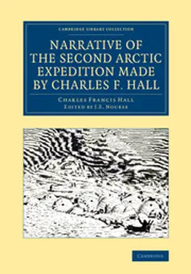 Hall / Nourse |  Narrative of the Second Arctic Expedition Made by Charles F. Hall | Buch |  Sack Fachmedien