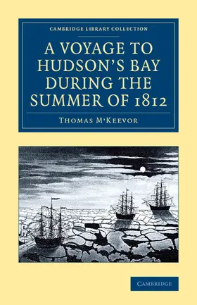 M'Keevor / Freminville / Fréminville |  A Voyage to Hudson's Bay During the Summer of 1812 | Buch |  Sack Fachmedien