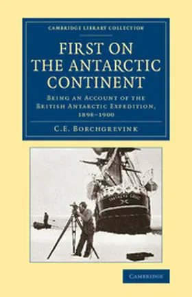 Borchgrevink |  First on the Antarctic Continent | Buch |  Sack Fachmedien