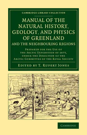 Jones |  Manual of the Natural History, Geology, and Physics of Greenland and the Neighbouring Regions | Buch |  Sack Fachmedien