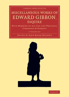 Gibbon / Holroyd |  Miscellaneous Works of Edward Gibbon, Esquire 2 volume Set | Buch |  Sack Fachmedien