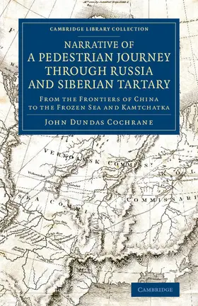 Cochrane |  Narrative of a Pedestrian Journey Through Russia and Siberian Tartary | Buch |  Sack Fachmedien