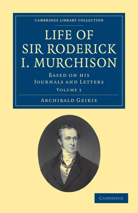 Geikie |  Life of Sir Roderick I. Murchison - Volume 1 | Buch |  Sack Fachmedien