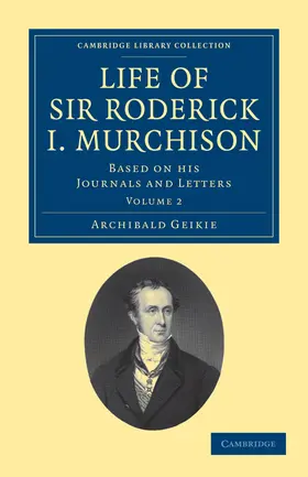 Geikie |  Life of Sir Roderick I. Murchison - Volume 2 | Buch |  Sack Fachmedien