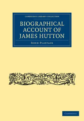 Playfair |  Biographical Account of James Hutton, M.D. F.R.S.             Ed. | Buch |  Sack Fachmedien