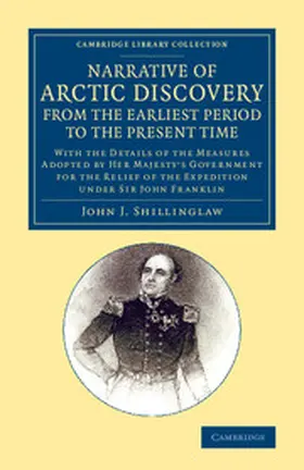 Shillinglaw |  A Narrative of Arctic Discovery, from the Earliest Period to the Present Time | Buch |  Sack Fachmedien