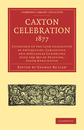 Bullen |  Caxton Celebration, 1877 | Buch |  Sack Fachmedien