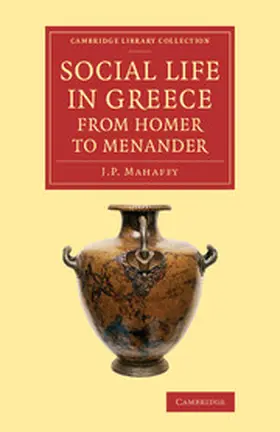 Mahaffy |  Social Life in Greece from Homer to Menander | Buch |  Sack Fachmedien