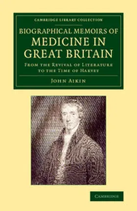 Aikin |  Biographical Memoirs of Medicine in Great             Britain | Buch |  Sack Fachmedien