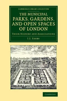 Sexby |  Municipal Parks, Gardens, and Open Spaces of             London | Buch |  Sack Fachmedien