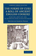 Pegge |  The Forme of Cury, a Roll of Ancient English             Cookery | Buch |  Sack Fachmedien