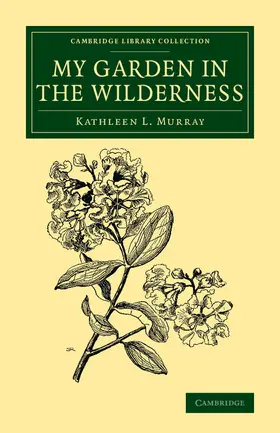 Murray |  My Garden in the Wilderness | Buch |  Sack Fachmedien