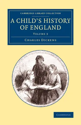Dickens |  A Child's History of England - Volume 3 | Buch |  Sack Fachmedien