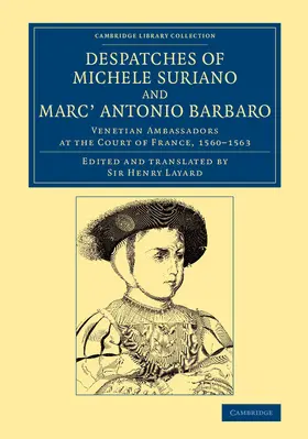 Suriano / Barbaro / Layard |  Despatches of Michele Suriano and Marc' Antonio             Barbaro | Buch |  Sack Fachmedien
