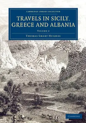 Hughes |  Travels in Sicily, Greece and Albania - Volume             2 | Buch |  Sack Fachmedien