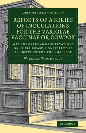 Woodville |  Reports of a Series of Inoculations for the Variolae Vaccinae or Cowpox | Buch |  Sack Fachmedien