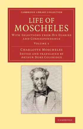 Moscheles |  Life of Moscheles | Buch |  Sack Fachmedien