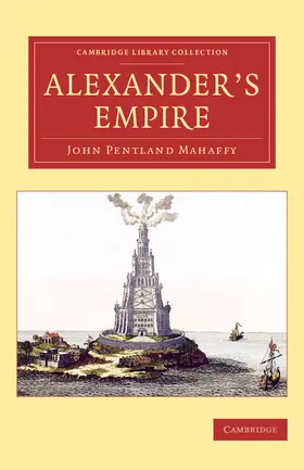 Mahaffy |  Alexander's Empire | Buch |  Sack Fachmedien
