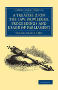 Erskine May |  A Treatise upon the Law, Privileges, Proceedings and Usage of             Parliament | Buch |  Sack Fachmedien