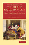 Cunningham |  The Life of Sir David Wilkie 3 Volume Set: With His Journals, Tours, and Critical Remarks on Works of Art | Buch |  Sack Fachmedien
