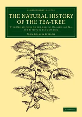 Lettsom |  The Natural History of the Tea-Tree | Buch |  Sack Fachmedien