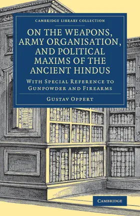 Oppert |  On the Weapons, Army Organisation, and Political Maxims of the Ancient Hindus | Buch |  Sack Fachmedien