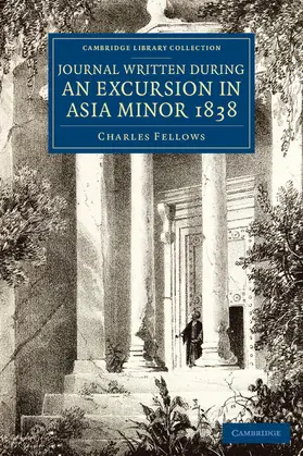 Fellows |  A Journal Written during an Excursion in Asia Minor             1838 | Buch |  Sack Fachmedien