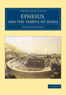 Falkener |  Ephesus, and the Temple of Diana | Buch |  Sack Fachmedien