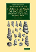 Sharpe |  Description of the Fossil Remains of Mollusca Found in the Chalk of England | Buch |  Sack Fachmedien