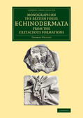 Wright |  Monograph on the British Fossil Echinodermata from the Cretaceous Formations | Buch |  Sack Fachmedien