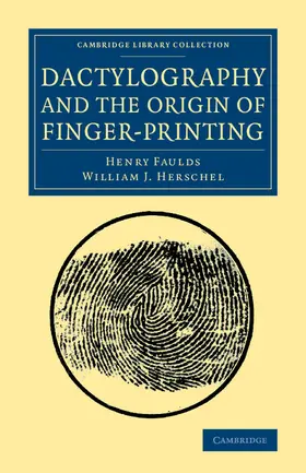 Faulds / Herschel |  Dactylography and The Origin of Finger-Printing | Buch |  Sack Fachmedien