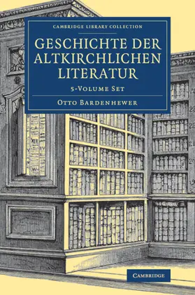 Bardenhewer |  Geschichte Der Altkirchlichen Literatur 5 Volume Set | Buch |  Sack Fachmedien
