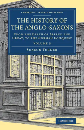 Turner |  The History of the Anglo-Saxons | Buch |  Sack Fachmedien