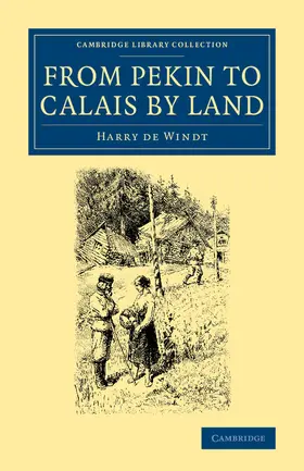 De Windt |  From Pekin to Calais by Land | Buch |  Sack Fachmedien