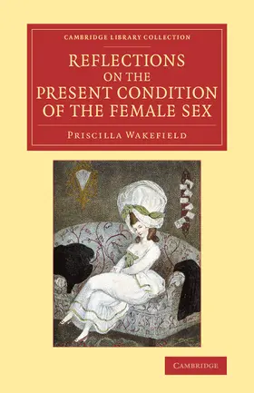 Wakefield |  Reflections on the Present Condition of the Female Sex | Buch |  Sack Fachmedien