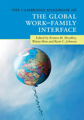 Shockley / Shen / Johnson |  The Cambridge Handbook of the Global Work-Family Interface | Buch |  Sack Fachmedien