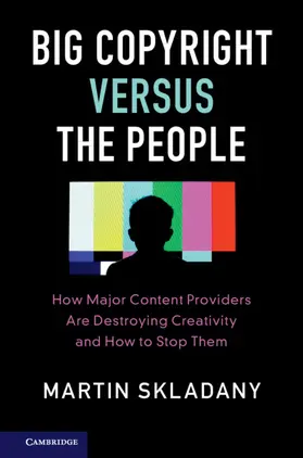 Skladany | Big Copyright Versus the People | Buch | 978-1-108-40159-3 | www.sack.de