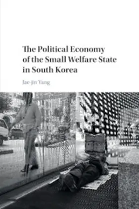 Yang |  The Political Economy of the Small Welfare State in South Korea | Buch |  Sack Fachmedien