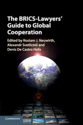 Neuwirth / Svetlicinii / De Castro Halis |  The BRICS-Lawyers' Guide to Global Cooperation | Buch |  Sack Fachmedien