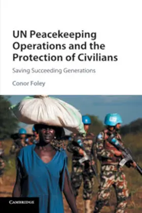 Foley |  UN Peacekeeping Operations and the Protection of Civilians | Buch |  Sack Fachmedien